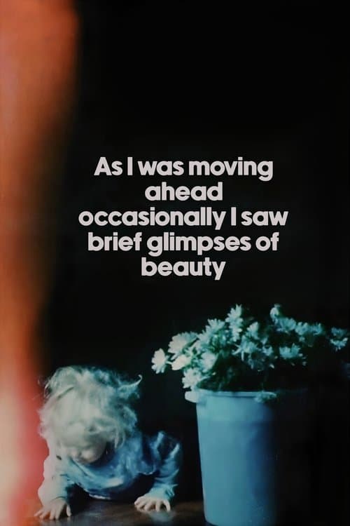 As I Was Moving Ahead Occasionally I Saw Brief Glimpses of Beauty poster